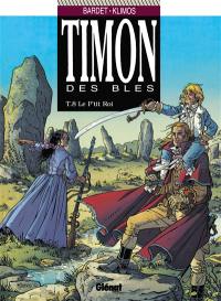 Timon des blés. Vol. 8. Le p'tit roi