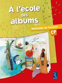 A l'école des albums : méthode de lecture CP