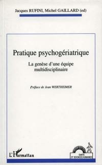 Pratique psychogériatrique : la genèse d'une équipe multidisciplinaire