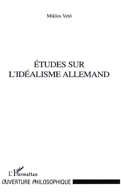 Etudes sur l'idéalisme allemand