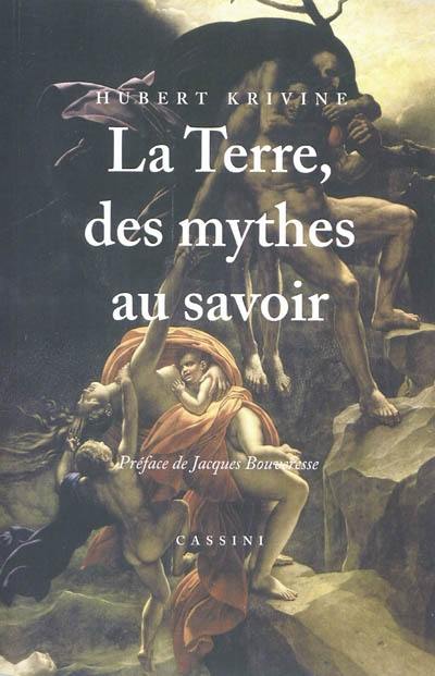 La Terre, des mythes au savoir