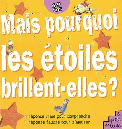 Mais pourquoi les étoiles brillent-elles ?