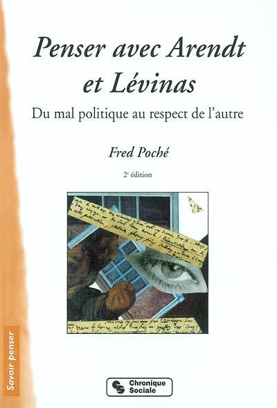 Penser avec Arendt et Lévinas : du mal politique au respect de l'autre