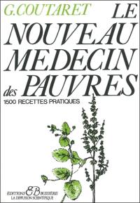 Le nouveau médecin des pauvres : 1.500 recettes pratiques