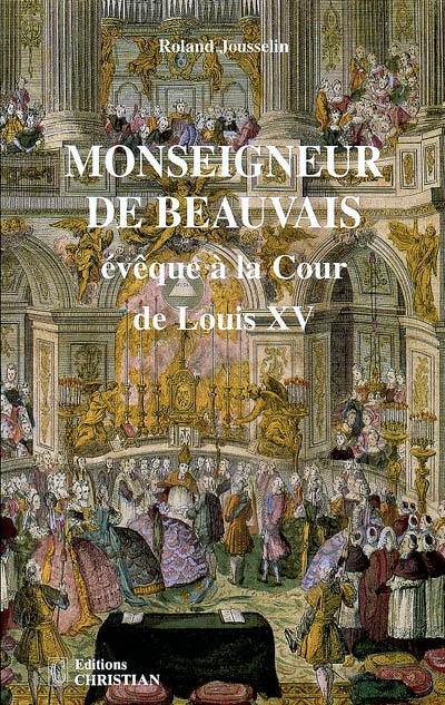 Monseigneur de Beauvais, évêque à la cour de Louis XV