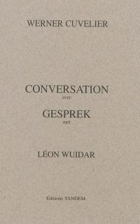 Conversation avec Léon Wuidar. Gesprek met Léon Wuidar