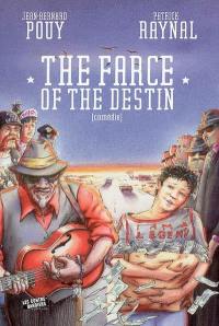 La farce du destin. Vol. 2. The farce of the destin : comédie