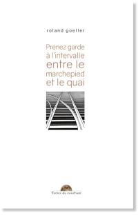 Prenez garde à l'intervalle entre le marchepied et le quai