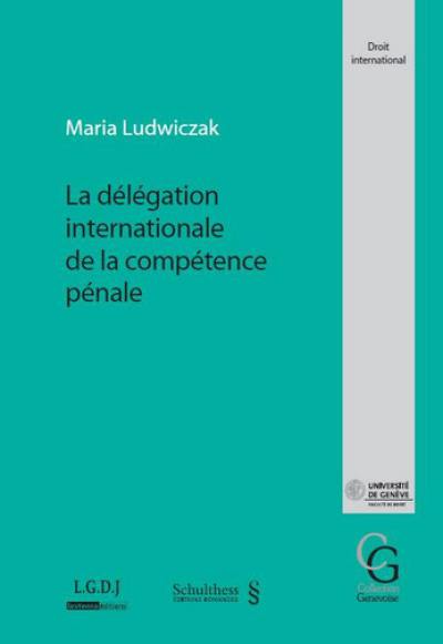 La délégation internationale de la compétence pénale