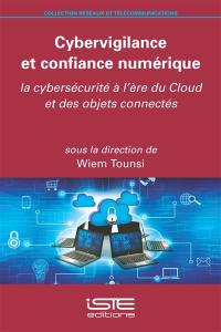 Cybervigilance et confiance numérique : la cybersécurité à l'ère du Cloud et des objets connectés