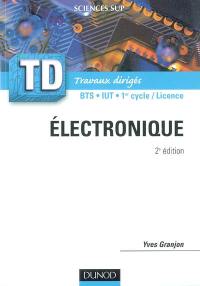 Electronique : rappels de cours, questions de réflexion, exercices d'entraînement : BTS, IUT, 1er cycle-licence