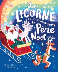 La licorne qui se prenait pour le Père Noël