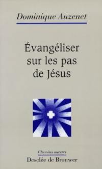 Evangéliser sur les pas de Jésus