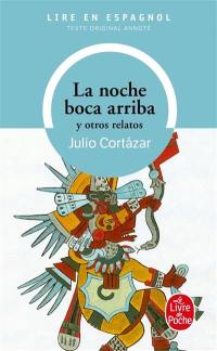 La noche boca arriba : y otros relatos : texte original annoté