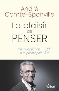 Le plaisir de penser : une introduction à la philosophie