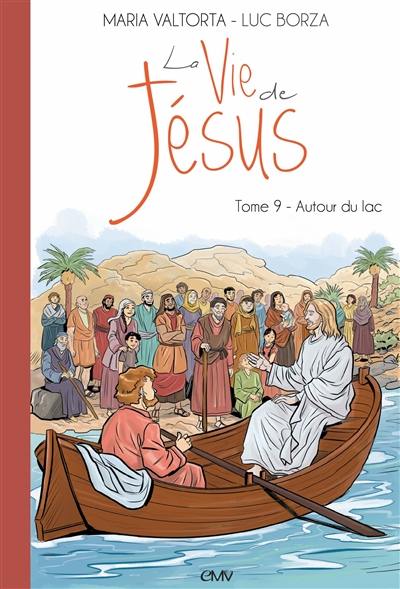 La vie de Jésus. Vol. 9. Autour du lac