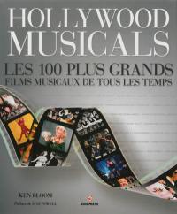 Hollywood musicals : les 100 plus grands films musicaux de tous les temps