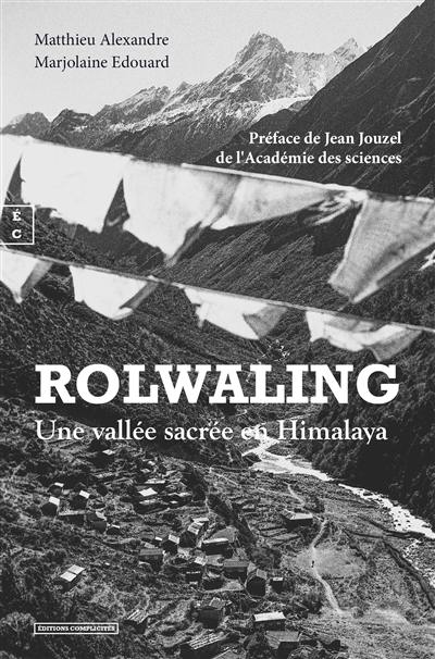 Rolwaling : une vallée sacrée en Himalaya