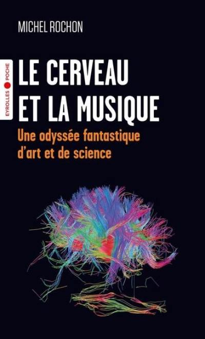 Le cerveau et la musique : une odyssée fantastique d'art et de science