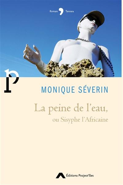 La peine de l'eau, ou Sisyphe l'Africaine