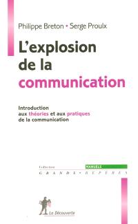 L'explosion de la communication : introduction aux théories et aux pratiques de la communication