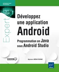 Développez une application Android : programmation en Java sous Android Studio