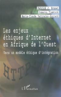 Les enjeux éthiques d'Internet en Afrique de l'Ouest : vers un modèle éthique d'intégration