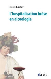 L'hospitalisation brève en alcoologie