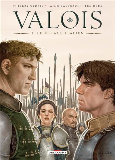 Valois. Vol. 1. Le mirage italien Valois. Vol. 1. Le mirage italien