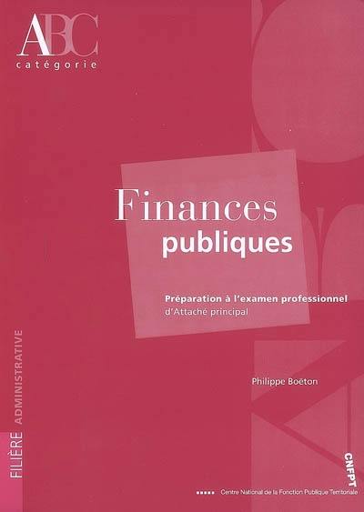 Finances publiques : préparation à l'épreuve orale de l'examen professionnel d'attaché principal