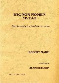 Hic nox nomen mutat : aici la nuèch càmbia de nom