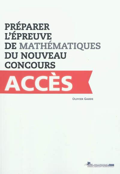 Préparer l'épreuve de mathématiques du nouveau concours Accès