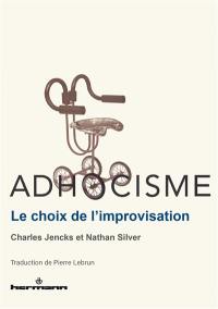 Adhocisme : le choix de l'improvisation