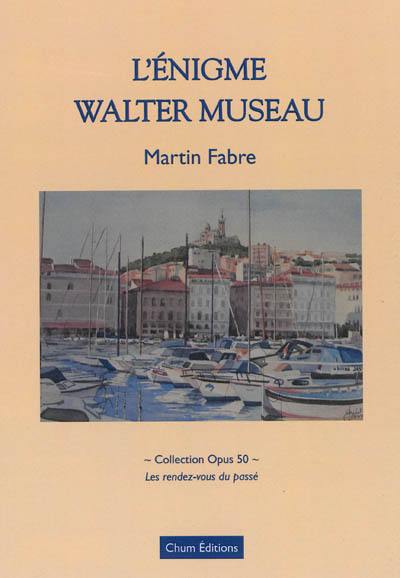 L'énigme Walter Museau