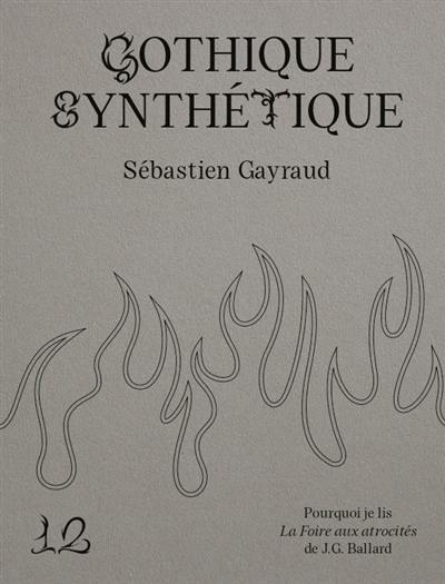 Pourquoi je lis La foire aux atrocités de J.G. Ballard : gothique synthétique