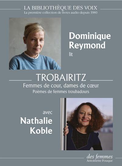 Trobairitz : femmes de cour, dames de coeur