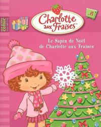 Charlotte aux fraises. Vol. 6. Le sapin de Noël de Charlotte aux fraises