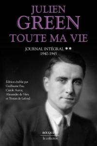 Toute ma vie : journal intégral. Vol. 2. 1940-1945