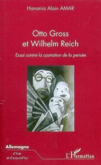 Otto Gross et Wilhelm Reich : essai contre la castration de la pensée