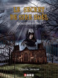 Le secret de sire Hoël. Vol. 1. La punition de Dieu