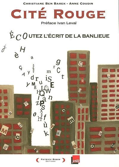 Cité rouge : écoutez l'écrit de la banlieue : récit