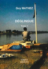 Déglingue. Vol. 1