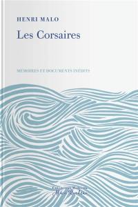 Les corsaires : mémoires et documents inédits