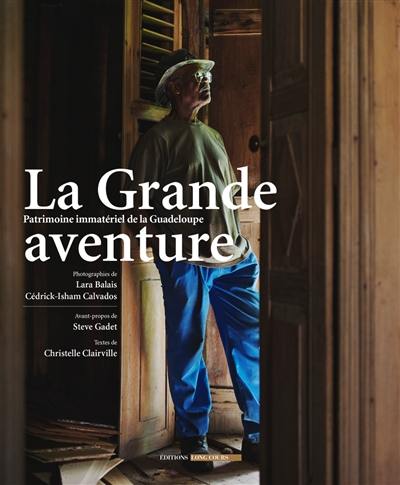 La grande aventure, patrimoine immatériel de la Guadeloupe