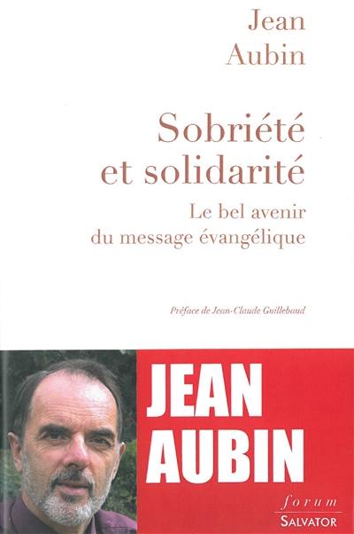 Sobriété et solidarité : le bel avenir du message évangélique