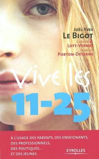 Vive les 11-25 : à l'usage des parents, des enseignants, des professionnels, des politiques... et des jeunes