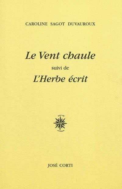 Le vent chaule. L'herbe écrit