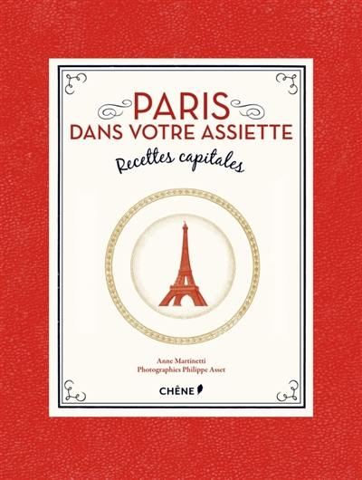 Paris dans votre assiette : recettes capitales