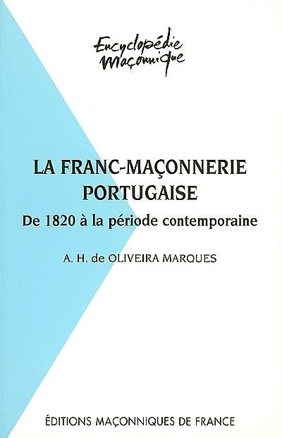 La franc-maçonnerie portugaise. De 1820 à la période contemporaine