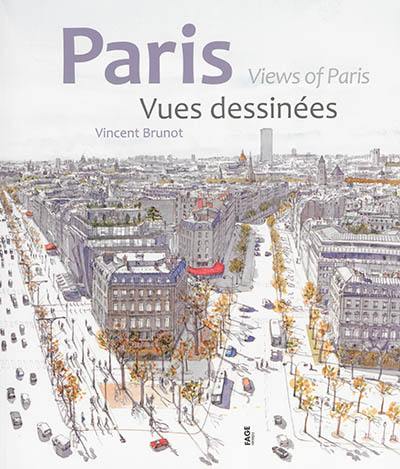 Paris : vues dessinées. Views of Paris